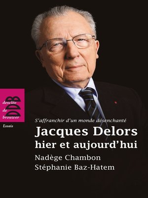 cover image of Jacques Delors hier et aujourd'hui